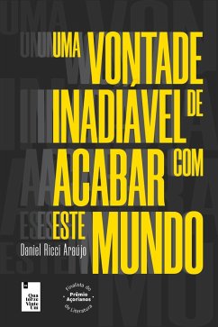 Cover Uma vontade inadiável de acabar com este mundo (eBook, ePUB)