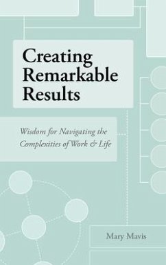 Creating Remarkable Results (eBook, ePUB) - Mavis, Mary