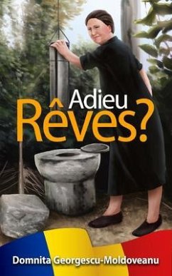 Adieu Rêves? (eBook, ePUB) - Georgesco-Moldoveanu, Domnita