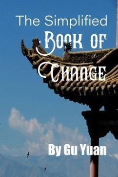 The Simplified book of Change (eBook, ePUB) - Gu, Yaun
