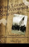 When Lincoln met Wisconsin's Nightingale Cordelia Harvey's Campaign for Civil War Soldier Care (eBook, ePUB)