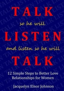 How To Talk So He Will Listen and Listen So He Will Talk (eBook, ePUB) - Elnor Johnson, Jacquelyn