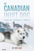 The Canadian Inuit Dog (eBook, ePUB) The Canadian Inuit Dog (eBook, ePUB)