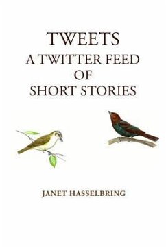Tweets, A Twitter Feed of Short Stories (eBook, ePUB) - Hasselbring, Janet
