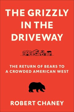 The Grizzly in the Driveway (eBook, ePUB) - Chaney, Robert