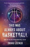 This Was Always About Basketball (eBook, ePUB)