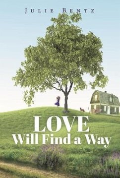 Love Will Find a Way (eBook, ePUB) - Bentz, Julie