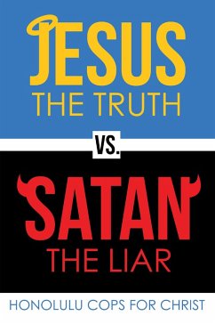 Jesus the Truth Vs. Satan the Liar (eBook, ePUB)