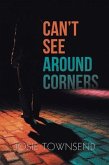 Can't See Around Corners (eBook, ePUB)