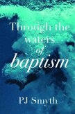 Through the waters of baptism (eBook, ePUB)