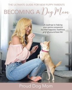 Becoming a Dog Mom (eBook, ePUB) - Gundersen, Melissa; Gundersen, Donna