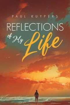 Reflections of My Life (eBook, ePUB) - Kuypers, Paul