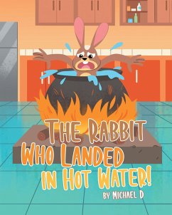 The Rabbit Who Landed in Hot Water! (eBook, ePUB)