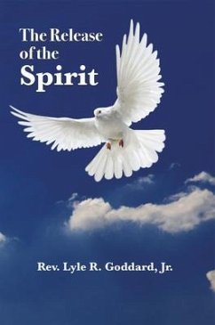 The Release of the Spirit (eBook, ePUB) - Goddard, Lyle