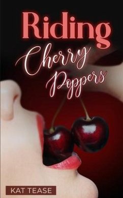 Riding Cherry Poppers (eBook, ePUB) - Tease, Kat