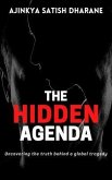 The Hidden Agenda - Uncovering the truth behind a global tragedy (eBook, ePUB)