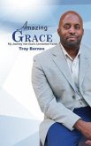 Amazing Grace My Journey into God's unmerited Favor (eBook, ePUB)