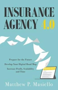 Insurance Agency 4.0 (eBook, ePUB) - Masiello, Matthew P