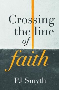 Crossing the line of faith (eBook, ePUB) - Smyth, Pj