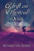 Adrift on Ethereal Seas (eBook, ePUB) Adrift on Ethereal Seas (eBook, ePUB)