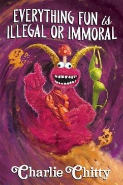 Everything Fun is Illegal or Immoral (eBook, ePUB) - Chitty, Charlie