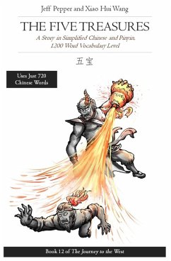 The Five Treasures: A Story in Simplified Chinese and Pinyin, 1200 Word Vocabulary Level (Journey to the West, #12) (eBook, ePUB) - Pepper, Jeff; Wang, Xiao Hui