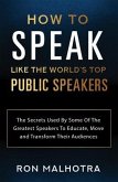 How To Speak Like The World's Top Public Speakers (eBook, ePUB)