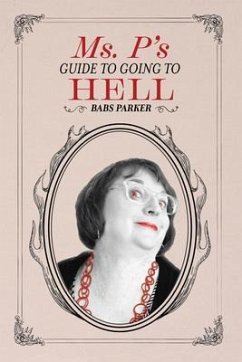 Ms. P's Guide to Going to Hell (eBook, ePUB) - Parker, Babs