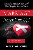 Marriage-Never Give Up! (eBook, ePUB) Marriage-Never Give Up! (eBook, ePUB)