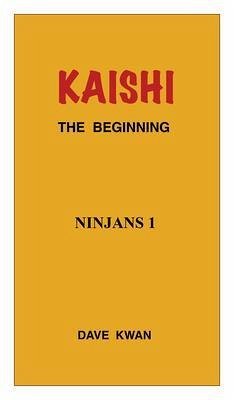 KAISHI THE BEGINNING NINJANS 1 (eBook, ePUB) - Kwan, Dave