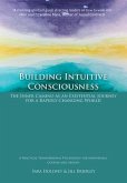 Building Intuitive Consciousness (eBook, ePUB) Building Intuitive Consciousness (eBook, ePUB)