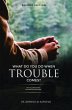 What Do You Do When Trouble Comes?... - Bild 1