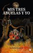 Mis tres abuelas y yo (eBook, ePUB) - Bild 1