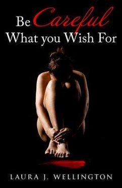 Cover Be Careful What You Wish For (eBook, ePUB)