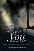 "I'm Glad You Know Me!" A Memoir of Relationships (eBook, ePUB) "I'm Glad You Know Me!" A Memoir of Relationships (eBook, ePUB)