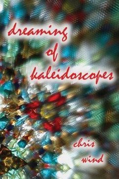 dreaming of kaleidoscopes (eBook, ePUB) - Wind, Chris