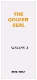 THE GOLDEN SEAL NINJANS 3 (eBook, ePUB) THE GOLDEN SEAL NINJANS 3 (eBook, ePUB)