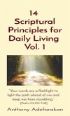 14 Scriptural Principles for Daily Living Vol. 1: &quote;Your words are a flashlight to light the path ahead of me and keep me from stumbling.&quote; [Psalm 119 (eBook, ePUB)