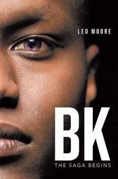 BK The Saga Begins (eBook, ePUB) - Moore, Leo