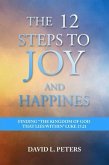 The 12 Steps to Joy and Happiness: Finding the Kingdom of God that lies within Luke 17 (eBook, ePUB)