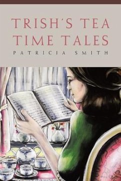Trish's Tea Time Tales (eBook, ePUB) - Smith, Patricia