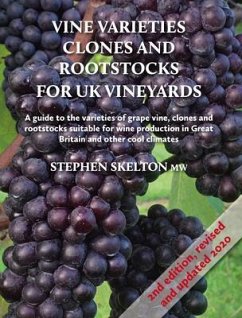 Vine Varieties, Clones and Rootstocks for UK Vineyards 2nd Edition (eBook, ePUB) - Skelton, Stephen