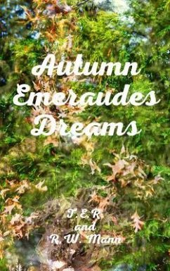 Autumn Emeraudes Dream (eBook, ePUB) - Rogers, T. E. R; Mann, R. W.