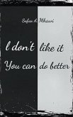 I Don't Like It, You Can Do Better (eBook, ePUB)