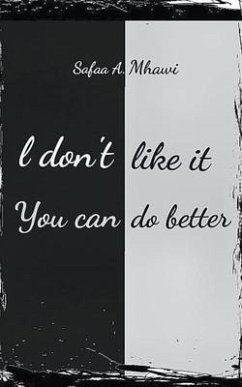 Cover I Don't Like It, You Can Do Better (eBook, ePUB)