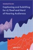 Captioning and Subtitling for d/Deaf and Hard of Hearing Audiences (eBook, ePUB)