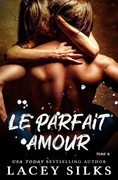 Le parfait amour (La série des instants parfaits, #4) (eBook, ePUB) Le parfait amour (La série des instants parfaits, #4) (eBook, ePUB)