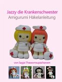 Jazzy die Krankenschwester Amigurumi Häkelanleitung (eBook, ePUB)