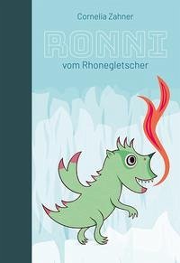 Ronni vom Rhonegletscher - Zahner, Cornelia
