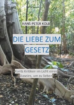 Die Liebe zum Gesetz - Kolb, Hans-Peter